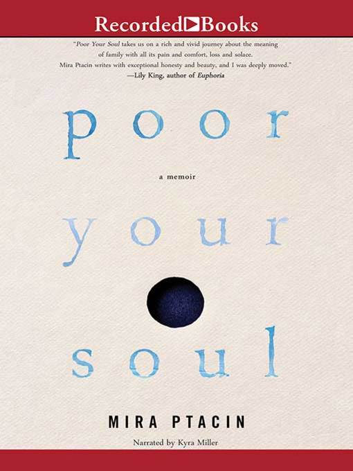 Title details for Poor Your Soul by Mira Ptacin - Available